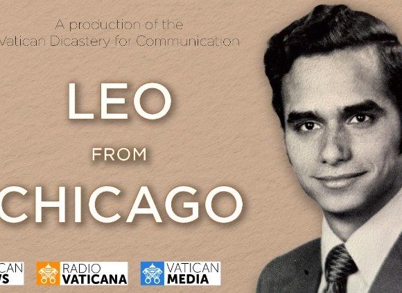 "Leo from Chicago," Vatican media’s documentary on Pope Leo XIV's United States roots